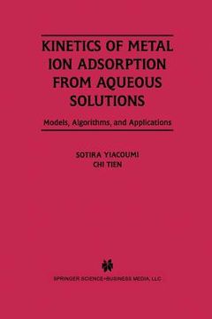 portada Kinetics of Metal Ion Adsorption from Aqueous Solutions: Models, Algorithms, and Applications