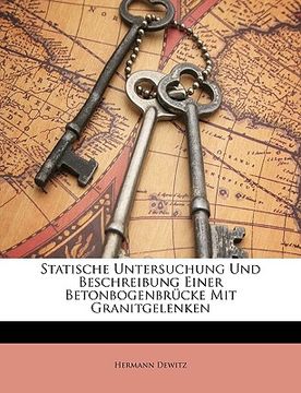 portada Statische Untersuchung Und Beschreibung Einer Betonbogenbrucke Mit Granitgelenken (en Alemán)
