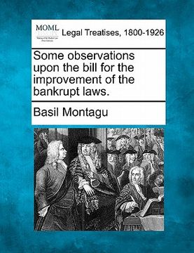 portada some observations upon the bill for the improvement of the bankrupt laws. (en Inglés)