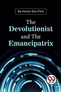 portada The Devolutionist And The Emancipatrix (en Inglés)