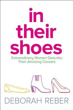 portada In Their Shoes: Extraordinary Women Describe Their Amazing Careers (en Inglés)