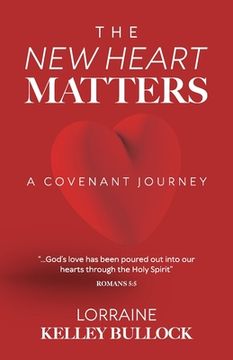 portada The New Heart Matters: A Covenant Journey (en Inglés)