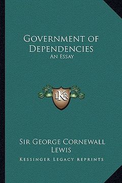 portada government of dependencies: an essay (en Inglés)
