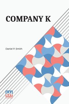 portada Company K: First Alabama Regiment, Or Three Years In The Confederate Service (en Inglés)