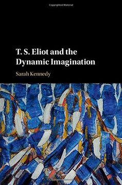 portada T. S. Eliot and the Dynamic Imagination (en Inglés)