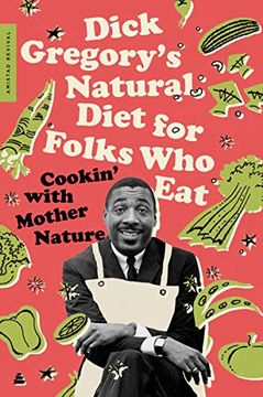 portada Dick Gregory's Natural Diet for Folks who Eat: Cookin' With Mother Nature (in English)