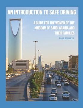 portada An Introduction to Safe Driving: A Guide for the Women of the Kingdom of Saudi Arabia and Their Families (en Inglés)