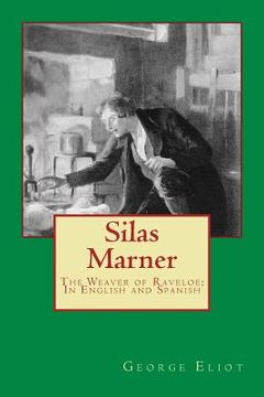 portada Silas Marner: The Weaver of Raveloe; In English and Spanish