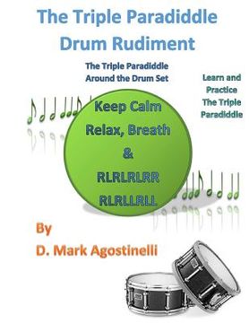 portada The Triple Paradiddle Drum Rudiment: The Triple Paradiddle Around the Drum Set (en Inglés)