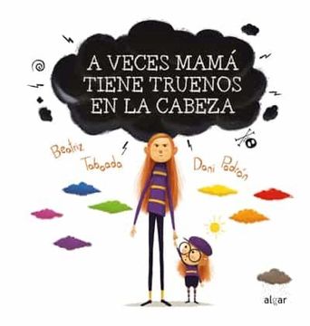 portada A Veces Mamá Tiene Truenos en la Cabeza: 132 (Álbumes Ilustrados)