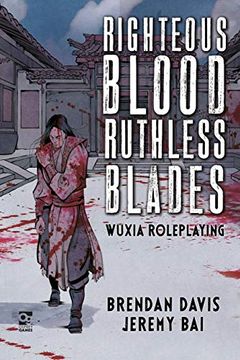 portada Righteous Blood, Ruthless Blades: Wuxia Roleplaying (en Inglés)