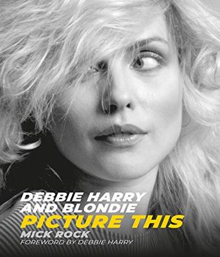 portada Debbie Harry and Blondie: Picture This (in English)
