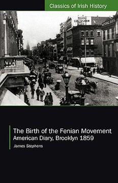 The Birth of the Fenian Movement: American Diary, Brooklyn 1859 (en Inglés)