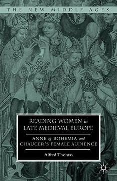portada Reading Women in Late Medieval Europe: Anne of Bohemia and Chaucer's Female Audience (The New Middle Ages)