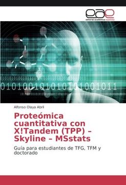 portada Proteómica cuantitativa con X!Tandem (TPP) – Skyline – MSstats: Guía para estudiantes de TFG, TFM y doctorado (Spanish Edition)