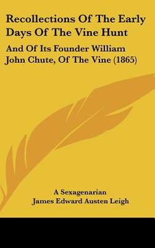 portada recollections of the early days of the vine hunt: and of its founder william john chute, of the vine (1865) (in English)