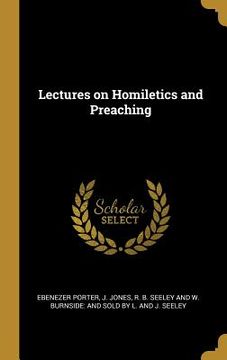 portada Lectures on Homiletics and Preaching (en Inglés)