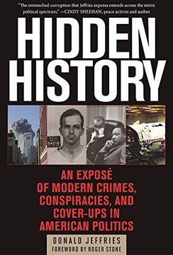 portada Hidden History: An Expose of Modern Crimes, Conspiracies, and Cover-Ups in American Politics (en Inglés)