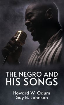 portada The Negro and His Songs: A Study of Typical Negro Songs in the South Hardcover (en Inglés)