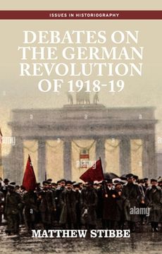 portada Debates on the German Revolution of 1918-19 (Issues in Historiography) (en Inglés)