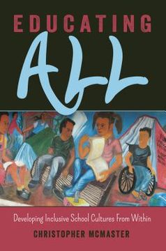 portada Educating All: Developing Inclusive School Cultures From Within (en Inglés)