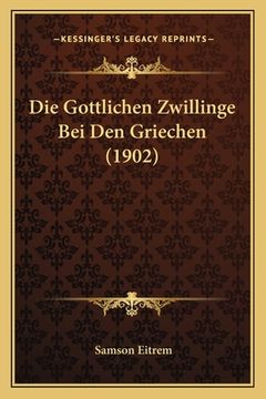 portada Die Gottlichen Zwillinge Bei Den Griechen (1902) (en Alemán)