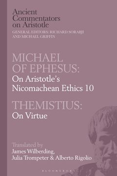 portada Michael of Ephesus: On Aristotle's Nicomachean Ethics 10 with Themistius: On Virtue (en Inglés)