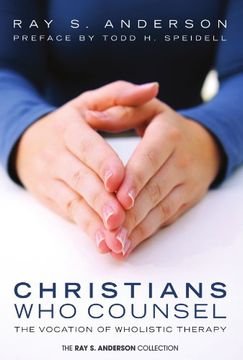 portada Christians who Counsel: The Vocation of Wholistic Therapy (en Inglés)