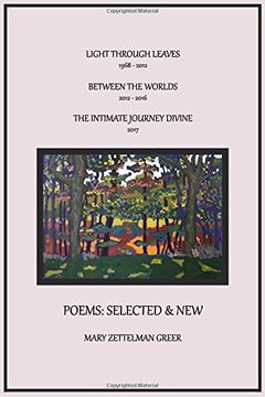portada Poems: Selected and New: Light through Leaves, Between the Worlds, The Intimate Journey Divine (en Inglés)
