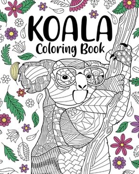 portada Koala Coloring Book: Coloring Books for Adults, Gifts for Koala Lovers, Floral Mandala Coloring Page (in English)