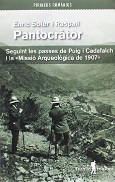portada PANTOCRÀTOR: Seguint les passes de Puig i Cadafalch i la "Missió Arqueològica de 1907" ("Pas a pas")