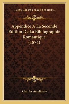 portada Appendice a la Seconde Edition de La Bibliographie Romantique (1874) (en Francés)
