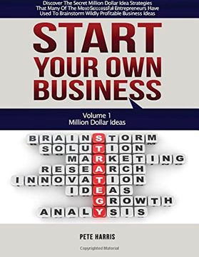 portada Start Your Own Business: Million Dollar Ideas - Book 1 Of The Start Your Own Business Series - Discover The Secret Million Dollar Strategies That Many ... Wildly Profitable Business Ideas: Volume 1