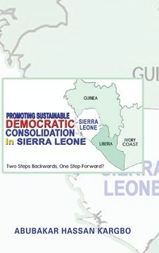 portada Promoting Sustainable Democratic Consolidation in Sierra Leone: Two Steps Backwards, One Step Forward?
