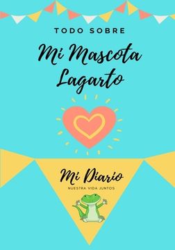 portada Todo Sobre mi Mascota - Lagartija: Mi Diario de Mascotas