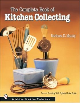 portada The Complete Book of Kitchen Collecting (Schiffer Book for Collectors) (en Inglés)