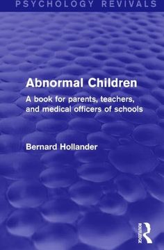 portada Abnormal Children: A Book for Parents, Teachers, and Medical Officers of Schools (en Inglés)