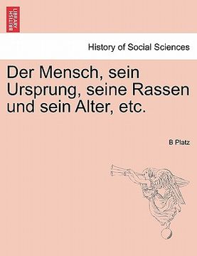 portada Der Mensch, Sein Ursprung, Seine Rassen Und Sein Alter, Etc. (en Alemán)