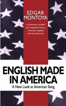portada English Made in America: A Guide Through Everyday American English (en Inglés)