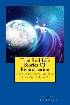 portada True Real Life Stories Of Reincarnation: Amazing Past Life Memories - Book One & Book Two (en Inglés)
