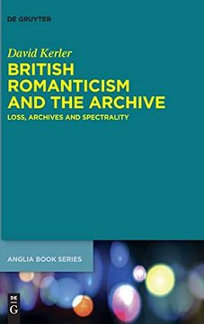 portada British Romanticism and the Archive Loss, Archives and Spectrality (en Inglés)