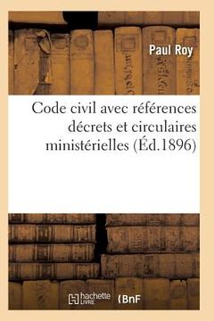 portada Code Civil Avec Références À Tous Les Codes Pour Les Lois Décrets Et Circulaires Ministérielles (in French)