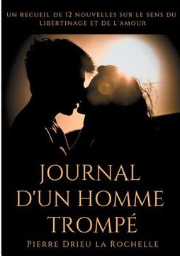 portada Journal d'un homme trompé: un recueil de 12 nouvelles sur le sens du libertinage et de l'amour (en Francés)