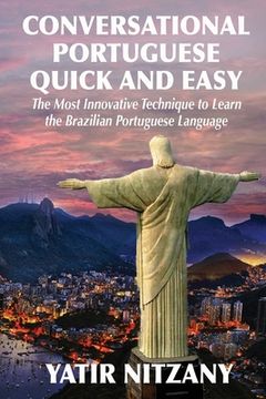portada Conversational Portuguese Quick and Easy: The Most Innovative Technique to Learn the Brazilian Portuguese Language. (en Inglés)