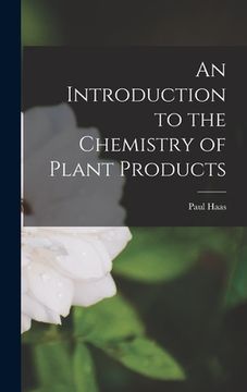 portada An Introduction to the Chemistry of Plant Products (in English)