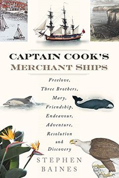 portada Captain Cook's Merchant Ships: Freelove, Three Brothers, Mary, Friendship, Endeavour, Adventure, Resolution and Discovery