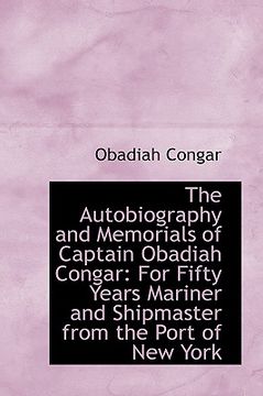 portada the autobiography and memorials of captain obadiah congar: for fifty years mariner and shipmaster fr (in English)
