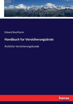 portada Handbuch für Versicherungsärzte: Ärztliche Versicherungskunde (en Alemán)