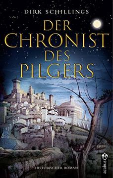 portada Der Chronist des Pilgers. Historischer Roman (en Alemán)