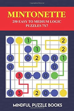 portada Mintonette: 250 Easy to Medium Logic Puzzles 7x7 (Mintonette Collections) (en Inglés)